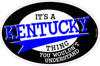 It's a Kentucky Thing You Wouldn't Understand Euro Oval Vinyl Sticker Decal