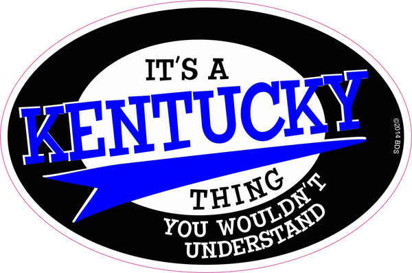 It's a Kentucky Thing You Wouldn't Understand Euro Oval Vinyl Sticker Decal