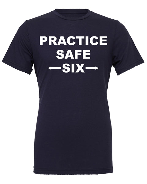 PRACTICE SAFE SIX Fashion Tee  Sizes XS-3XL